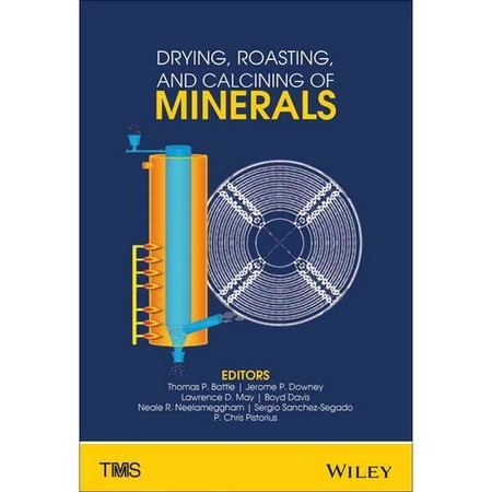 Drying, Roasting, and Calcining of Minerals: Proceedings of a Symposium Sponsored by The Minerals, Metals & Materials Society (TMS) held during TMS2015 144th Annual Meeting & Exhibition March 15-