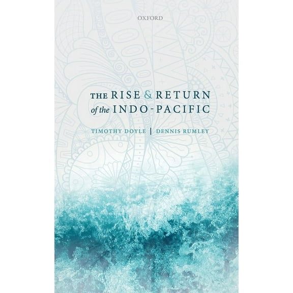 Rise and Return of the Indo-Pacific, (Hardcover)