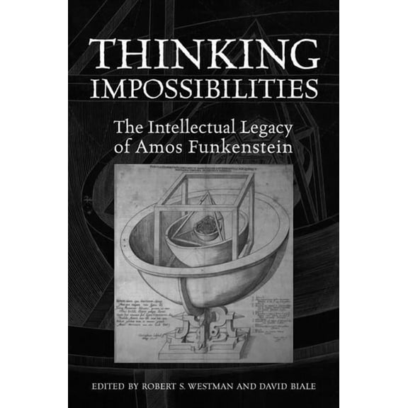 UCLA Center/Clark: Thinking Impossibilities: The Intellectual Legacy of Amos Funkenstein (Hardcover)