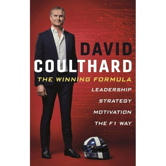 The Winning Formula: Leadership, Strategy and Motivation the F1 Way, (Hardcover)