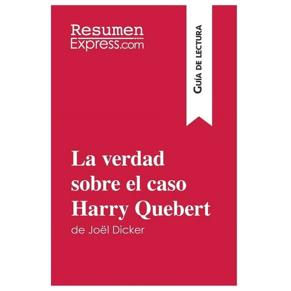La verdad sobre el caso Harry Quebert de Joël Dicker (Guía de lectura): Resumen y análisis completo, (Paperback)