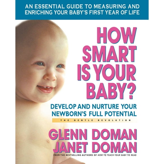 Pre-Owned How Smart Is Your Baby?: Develop and Nurture Your Newborn's Full Potential (Paperback) 0757001947 9780757001949