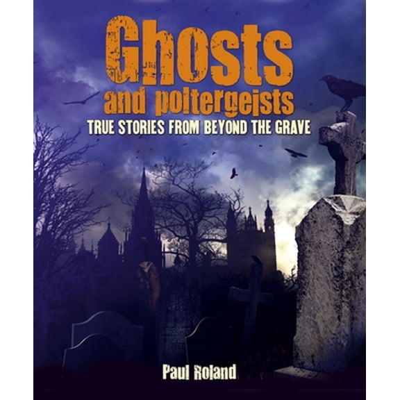 Pre-Owned Ghosts and Poltergeists (Paperback) 1784047996 9781784047993
