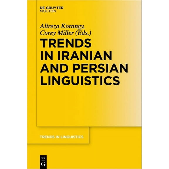Trends in Linguistics. Studies and Monog Trends in Iranian and Persian Linguistics, Book 313, (Hardcover)