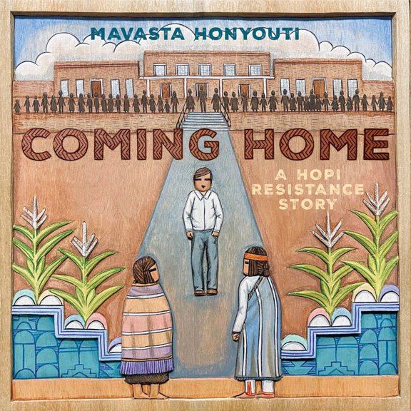 Pre-Owned Coming Home: A Hopi Resistance Story (Hardcover) 1646144570 9781646144570