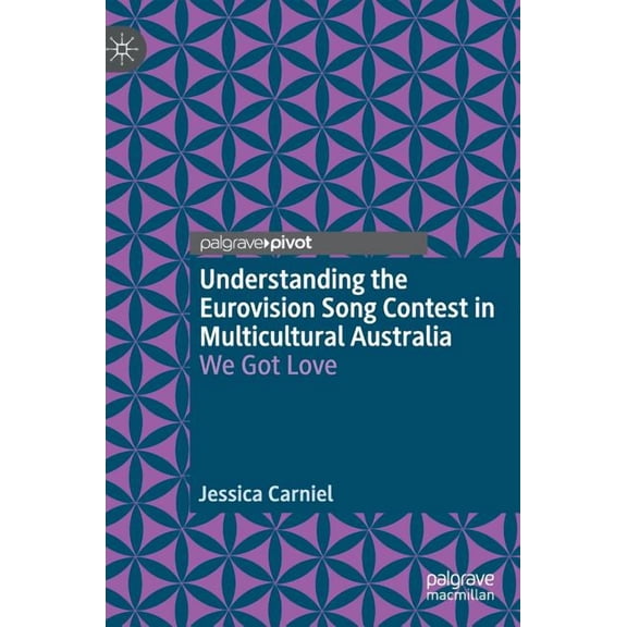 Understanding the Eurovision Song Contest in Multicultural Australia: We Got Love, (Hardcover)