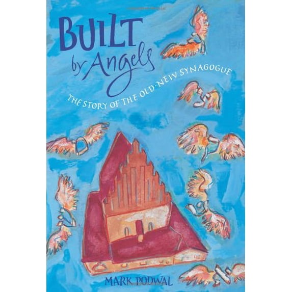 Pre-Owned Built by Angels: The Story of the Old-New Synagogue (Hardcover) 0152066780 9780152066789