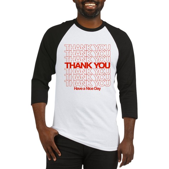 CafePress - Thank You Have A Nice Day Baseball Jersey - Cotton Baseball Jersey, 3/4 Raglan Sleeve Shirt
