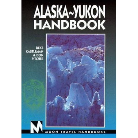Moon Alaska: Alaska-Yukon Handbook (Edition 6) (Paperback)