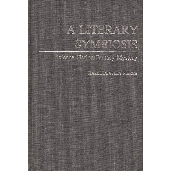 Contributions to the Study of Science Fi A Literary Symbiosis: Science Fiction/Fantasy Mystery, (Hardcover)