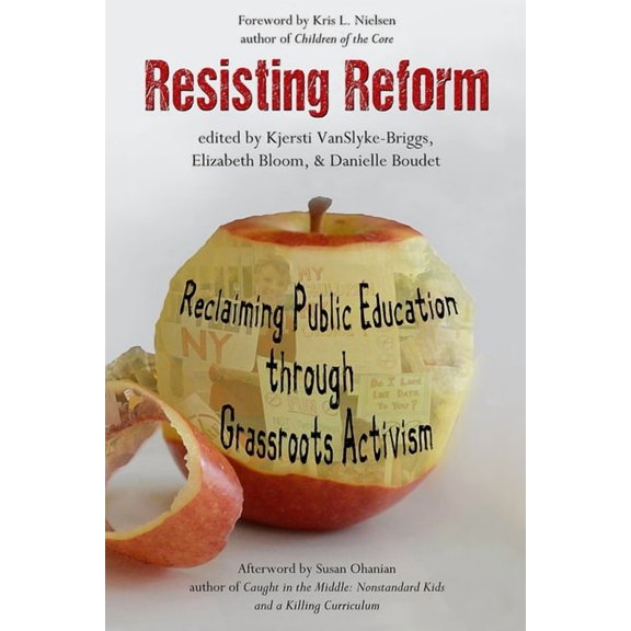 Resisting Reform: Reclaiming Public Education Through Grassroots Activism, (Paperback)