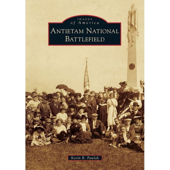 Images of America Antietam National Battlefield, (Paperback)