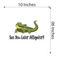 thumbnail image 4 of See You Later Alligator Zoo Swamp Marsh Africa Zebra Lion Safari Jungle Endangered Species Hippo Alligator Giraffe Tiger Wilderness Holiday Gift Ideas Bedroom Wall Decal Sticker - Size: 10 In X 6 In, 4 of 5