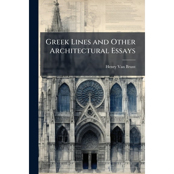 Greek Lines and Other Architectural Essays, (Paperback)