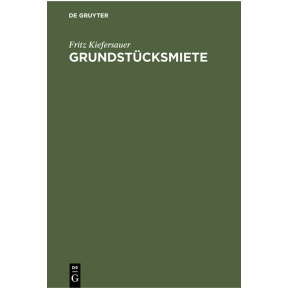 GrundstÃ¼cksmiete: Mieterschutz, Mietzinsbildung, Wohnraumbewirtschaftung, (Hardcover)