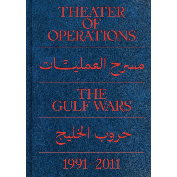 Theater of Operations: The Gulf Wars 1991-2011, (Paperback)