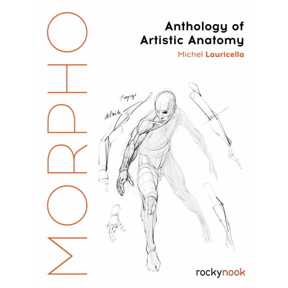Morpho: Anatomy for Artists Morpho: Anthology of Artistic Anatomy, (Paperback)