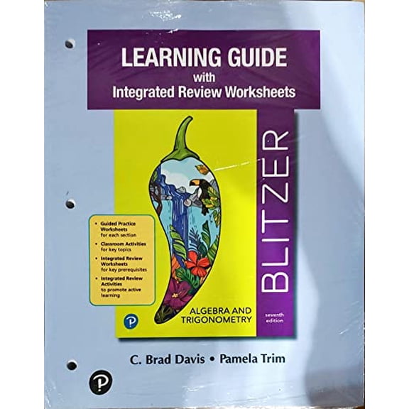 Blitzer, Algebra and Trigonometry, 7th ed., Learning Guide with Integrated Review Sheets, c.2021, 9780137393824, 0137393822