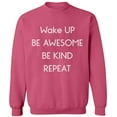 thumbnail image 2 of OXI Crewneck Sweatshirt - Wake Up Be Awesome Be Kind Repeat, Basic Casual Sweatshirts for Men's and Women Fleece Sweatshirt Long Sleeve - Safety Pink 3X-Large, 2 of 2