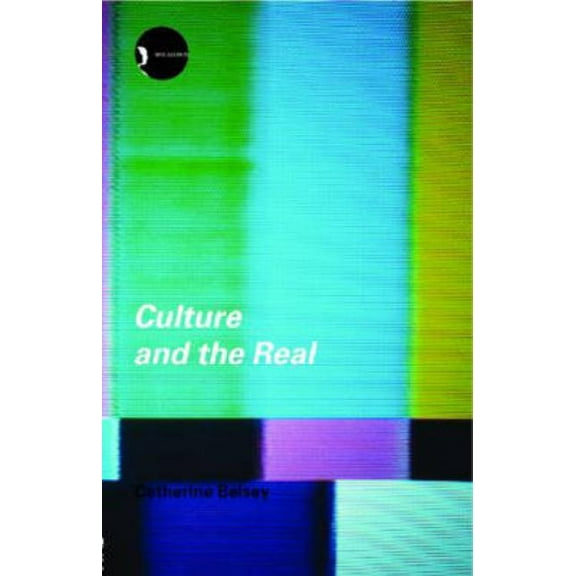 New Accents Culture and the Real: Theorizing Cultural Criticism, (Paperback)