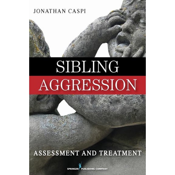 Sibling Aggression: Assessment and Treatment, (Paperback)