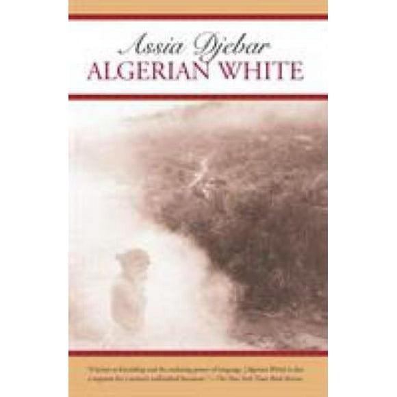Algerian White : A Narrative 9781583225165 Used / Pre-owned