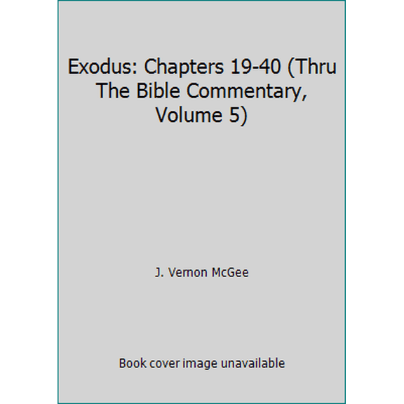 Pre-Owned Exodus: Chapters 19-40 (Thru The Bible Commentary, Volume 5) (Paperback) 0840732554 9780840732552