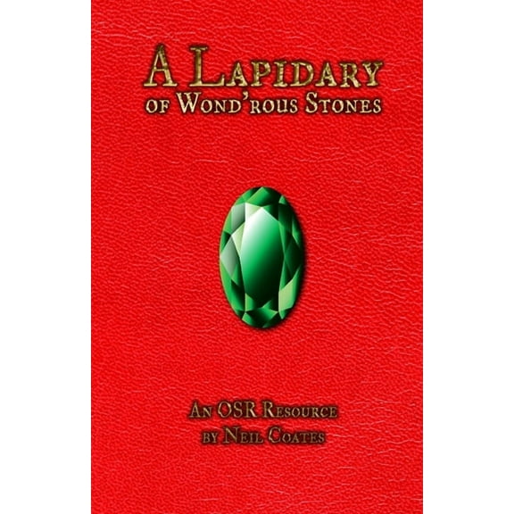 A Lapidary of Wond'rous Stones: An OSR Resource, (Paperback)