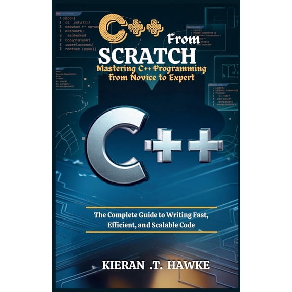 Program Like a Pro: A Comprehensive Guid C From Scratch: Mastering C Programming from Novice to Expert: The Complete Guide to Writing Fast, Efficient, and Sc, (Paperback)
