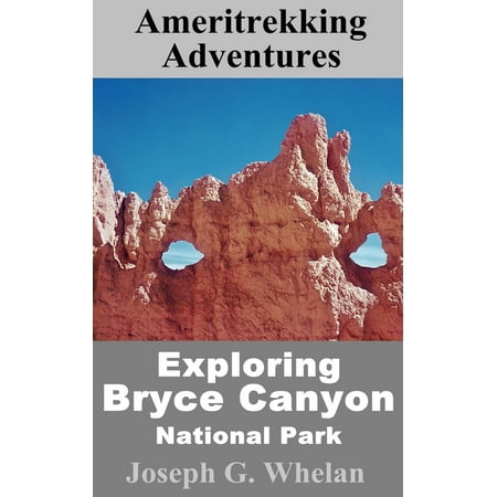 Ameritrekking Adventures: Exploring Bryce Canyon National Park -