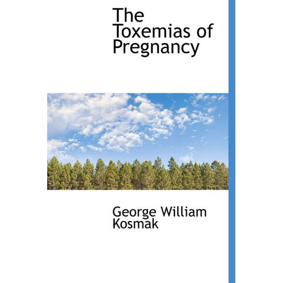 The Toxemias of Pregnancy (Hardcover)