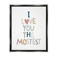 thumbnail image 2 of Stupell Industries Love You The Mostest Playful Pastel Typography Phrase Graphic Art Luster Gray Floating Framed Canvas Print Wall Art, Design by Ilene Segal, 2 of 5