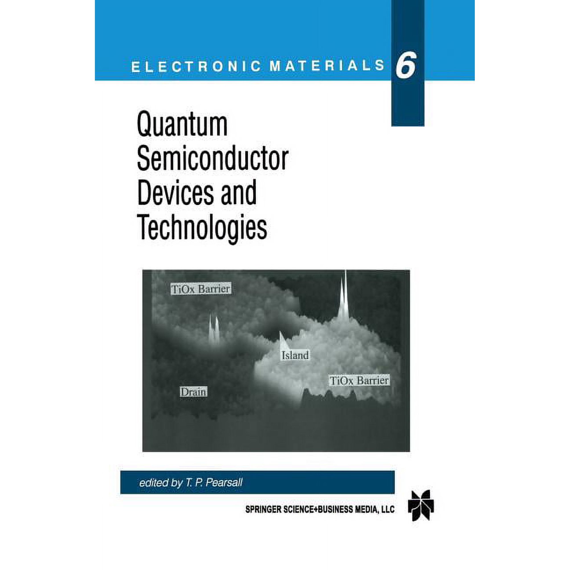 Electronic Materials Quantum Semiconductor Devices and Technologies Book 6 (Paperback)
