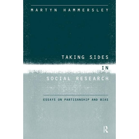 Taking Sides in Social Research: Essays on Partisanship and Bias, (Paperback)