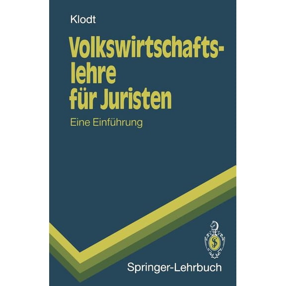 Springer-Lehrbuch Volkswirtschaftslehre Für Juristen: Eine Einführung, (Paperback)