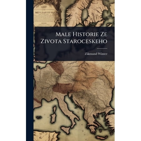 Male Historie Ze Zivota Staroceskeho (Hardcover)