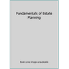 Fundamentals of Estate Planning [Hardcover - Used]