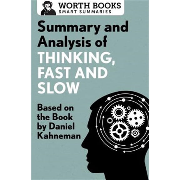 Pre-Owned Summary and Analysis of Thinking, Fast and Slow: Based on the Book by Daniel Kahneman (Paperback) 1504046757 9781504046756