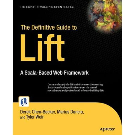 The Definitive Guide to Lift : A Scala-Based Web