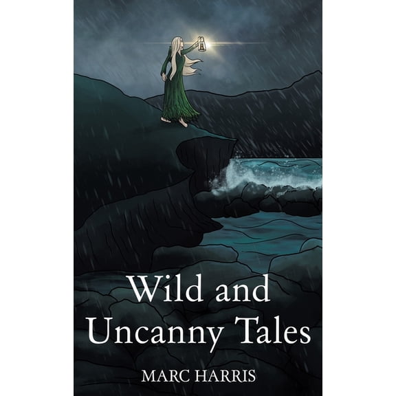 Wild and Uncanny Tales, (Hardcover)