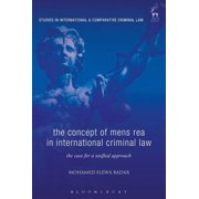 Studies in International and Comparative The Concept of Mens Rea in International Criminal Law: The Case for a Unified Approach, Book 12, (Hardcover)