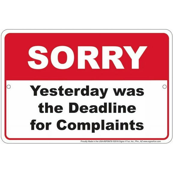 SORRY COMPLAINTS DEADLINE SIGN 12" X 8" METAL YESTERDAY MAN CAVE GAME ROOM WORK
