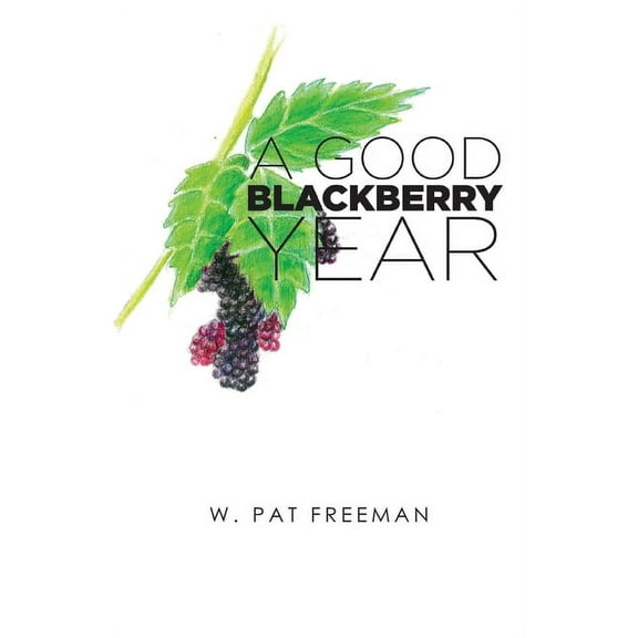 A Good Blackberry Year, (Paperback)