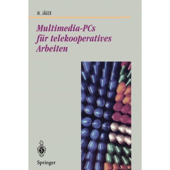 BeitrÃ¤ge Zur Graphischen Datenverarbeitu Multimedia-PCs FÃ¼r Telekooperatives Arbeiten: Architektur Und Technologie, (Paperback)