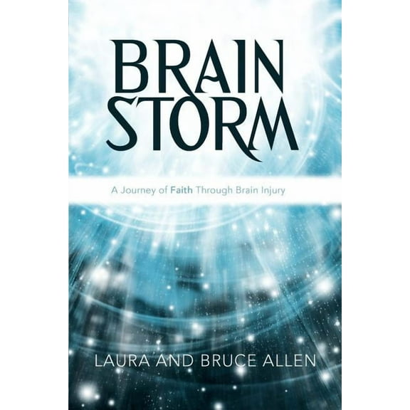 Brain Storm : A Journey of Faith Through Brain Injury