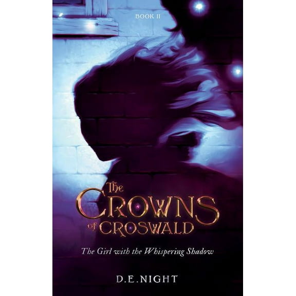 The Girl with the Whispering Shadow: The Crowns of Croswald Book II, (Paperback)