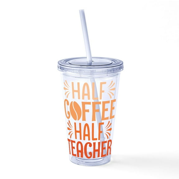CafePress - Half Coffee Half Teacher - 16 Ounce Classic Clear Insulated Double Wall Tumbler Cup with Lid Straw , Reusable