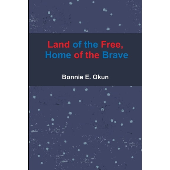 Land of the Free, Home of the Brave, (Paperback)