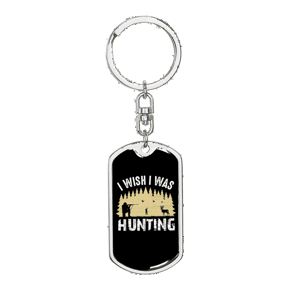 Wish I Was Hunter'S Keychain Stainless Steel or 18k Gold Dog Tag Keyring