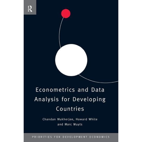 Priorities for Development Economics Econometrics and Data Analysis for Developing Countries, (Paperback)